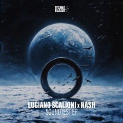 Luciano Scalioni & Nash - Soundtest EP [Technoblazer]