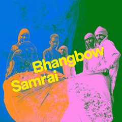 Samrai - Bhangbow (SANGHA004)