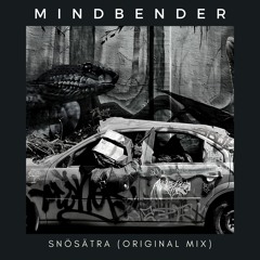 Mindbender - Snösätra (Original Mix)