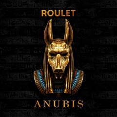 Roulet- Anubis