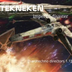 Tekneken - Imperial Disaster [remix Starwars]