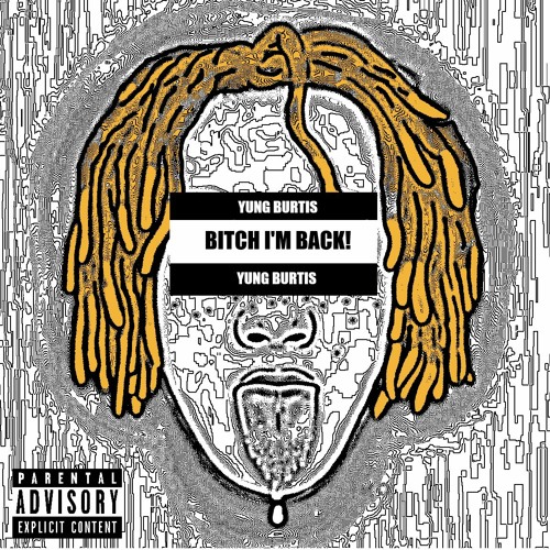 Stream Bitch I'm Back by Yung Burtis