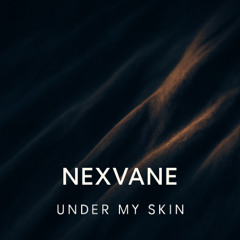 UNDER MY SKIN
