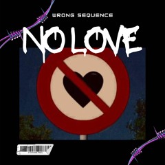 Wrong Sequence ft. Pi THE MOON SAGE, N4 THE WRONG SEQUENCE gOD - No Love