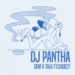 DJ Pantha, Cubzy - Dem A Talk