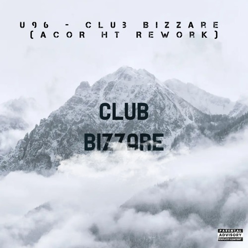 U96 - Club Bizzare (ACOR HT Rework) [FREE DOWNLOAD]