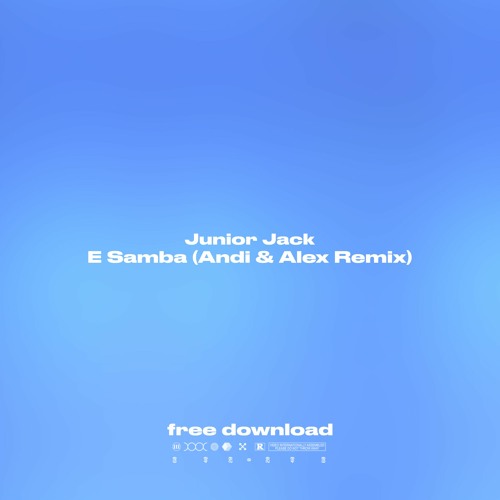 FREE DOWNLOAD: Junior Jack - E Samba (Andi & Alex Remix)