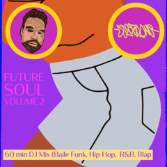 DJ Mix - Future Soul Volume 2 (Baile Funk, Edits, 135BPM)