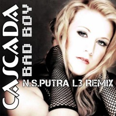 Cascada - Bad Boy [KARU] (N.S.PUTRA L3 Remix) #DemoCut