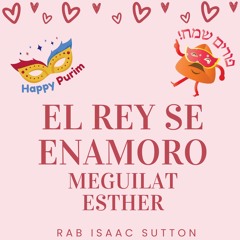 EL REY SE ENAMORO MEGUILAT ESTHER- RAB ISAAC SUTTON