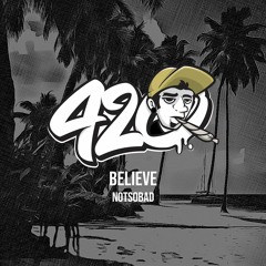 NOTSOBAD - Believe