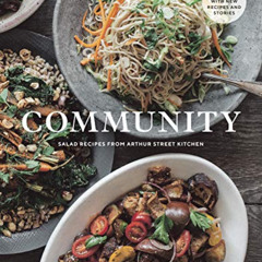 Get KINDLE 📒 Community: Salad Recipes from Arthur Street Kitchen by  Hetty McKinnon