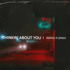 Thinkin' about you ft Smah