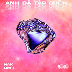 Anh Đã Tập Quen - HAK Ft. Walbu