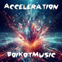 Acceleration by BoiKotMusic | Tech Trance, Progressive Trance, Uplifting, Dance Music, Soundtrack, Instrumental