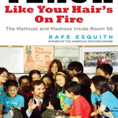 [FREE] PDF 📋 Teach Like Your Hair's on Fire: The Methods and Madness Inside Room 56