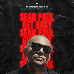 Sean Paul - Get Busy (Madsko Remix) || BUY = FREE DL