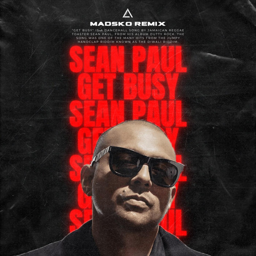 Stream Sean Paul - Get Busy (Madsko Remix) || BUY = FREE DL by MADSKO |  Listen online for free on SoundCloud