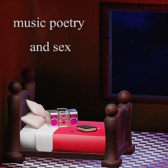 music poetry and sex (prod. Balo)