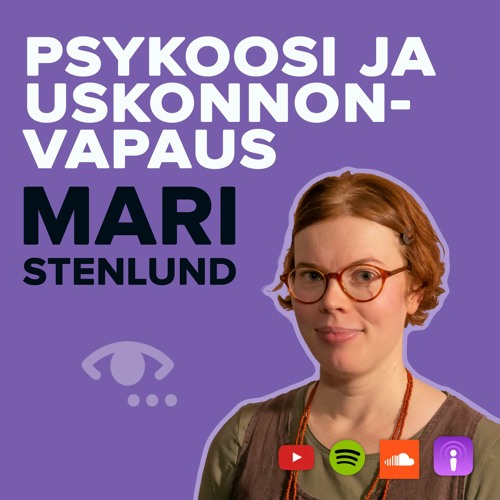 Psykoottisen ihmisen uskonnon- ja mielipiteenvapaus. Pakkohoito ja ihmisoikeudet. #67 Mari Stenlund