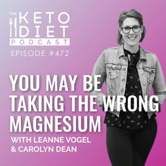 You May be Taking the Wrong Magnesium with Dr. Carolyn Dean