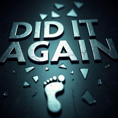 Did it Again