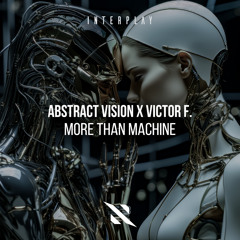 Abstract Vision, Victor F. - More Than Machine