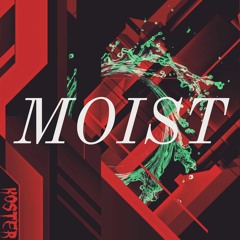 Moist (24hr Challenge)