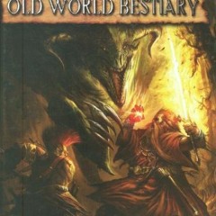 Access KINDLE 📂 Warhammer Fantasy Roleplay: Old World Bestiary, Vol. 1 by  T.S. Luik