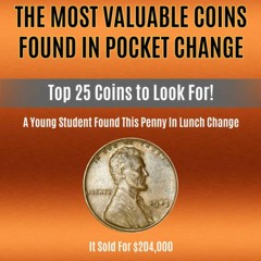 PDF_  The Most Valuable Coins Found In Pocket Change: Top 25 Coins To Look For!
