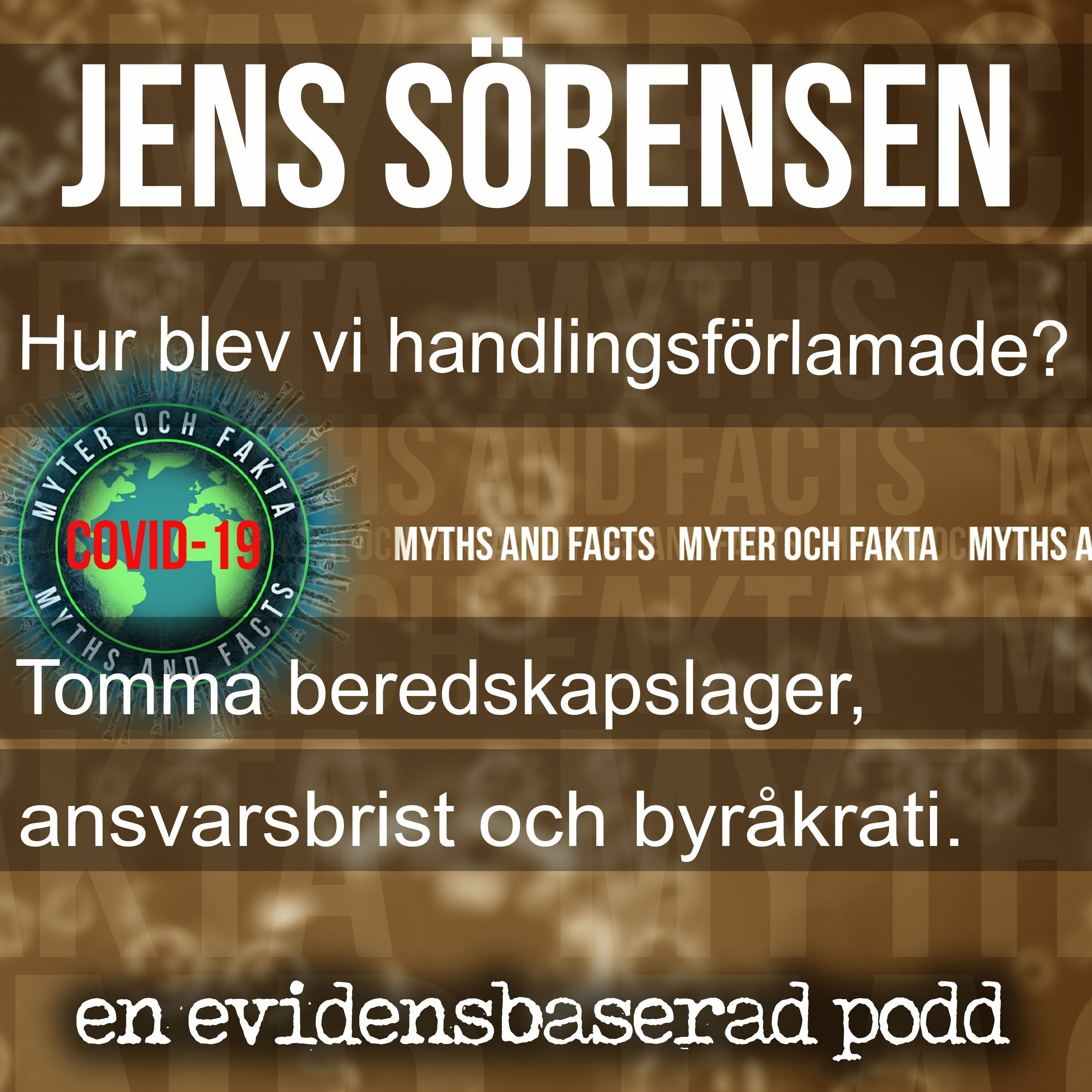 Ansvarsbrist, tomma beredskapslager, myndigheter och handlingsförlamning med Jens Sörensen.