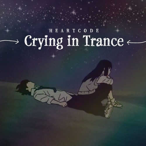 Crying in Trance
