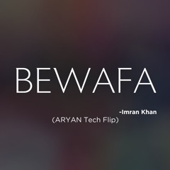 Bewafa - Imran Khan (ARYAN Tech Flip)