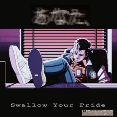 Swallow Your Pride (Prod.Rockbotom_Beats)