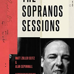 READ PDF 📃 The Sopranos Sessions by  Matt Zoller Seitz,Alan Sepinwall,David Chase,La