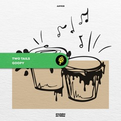 Two Tails Feat. Andy Ammo - Goopy [Artichokes Are Yellow]