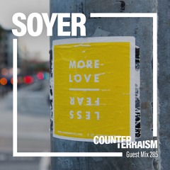 Counterterrasim Guest Mix 285: Soyer