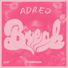 Dame Un Break - Rawayana (ADREO Remix) [Supported by Sparrow & Barbossa]
