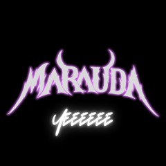 MARAUDA - YEEEEEE
