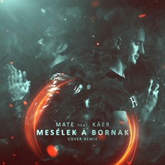 4S Street - Mesélek A Bornak (Mate Ft. KáeR Cover Remix)