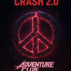 Crash 2.0 - Adventure Club (Chika Remix)