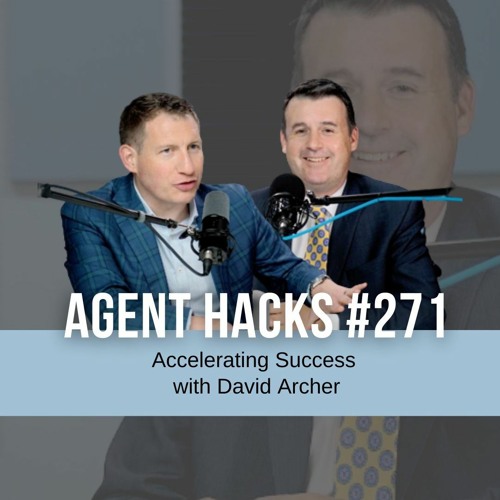 Accelerating Success with David Archer - Agent Hacks 271