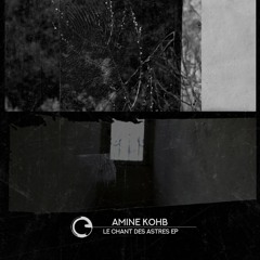 Amine Kohb - Le Chant Des Astres EP - Children Of Tomorrow