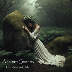 Ancient Stones - The Memory Club