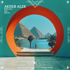 BEBO (EG) - Akdeb Alek Feat. ROU - H (Cafe De Anatolia)