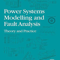 [READ] EBOOK 💑 Power Systems Modelling and Fault Analysis: Theory and Practice by  N