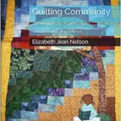 FREE PDF 🖊️ Quilting Community: A Celebration of the Creative and Rhetorical Work of