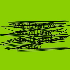 360 x I think about it all the time (Charli XCX MASHUP)