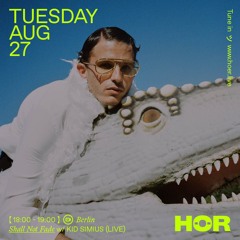 KID SIMIUS (LIVE) | HÖR - August 27 / 2024