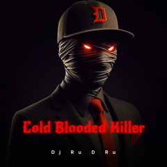 Cold Blooded Killer